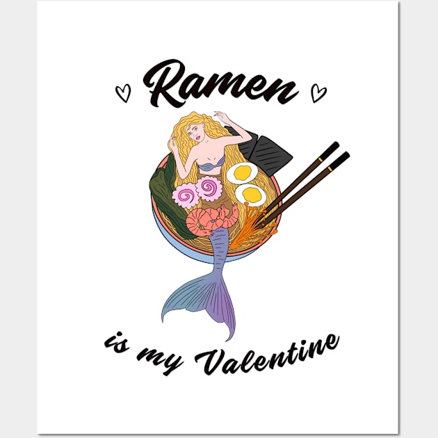 Ramen is my Valentine -  cute mermaid ramen Wall Art by Cute_but_crazy_designs